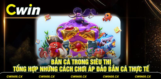 ban ca sieu thi